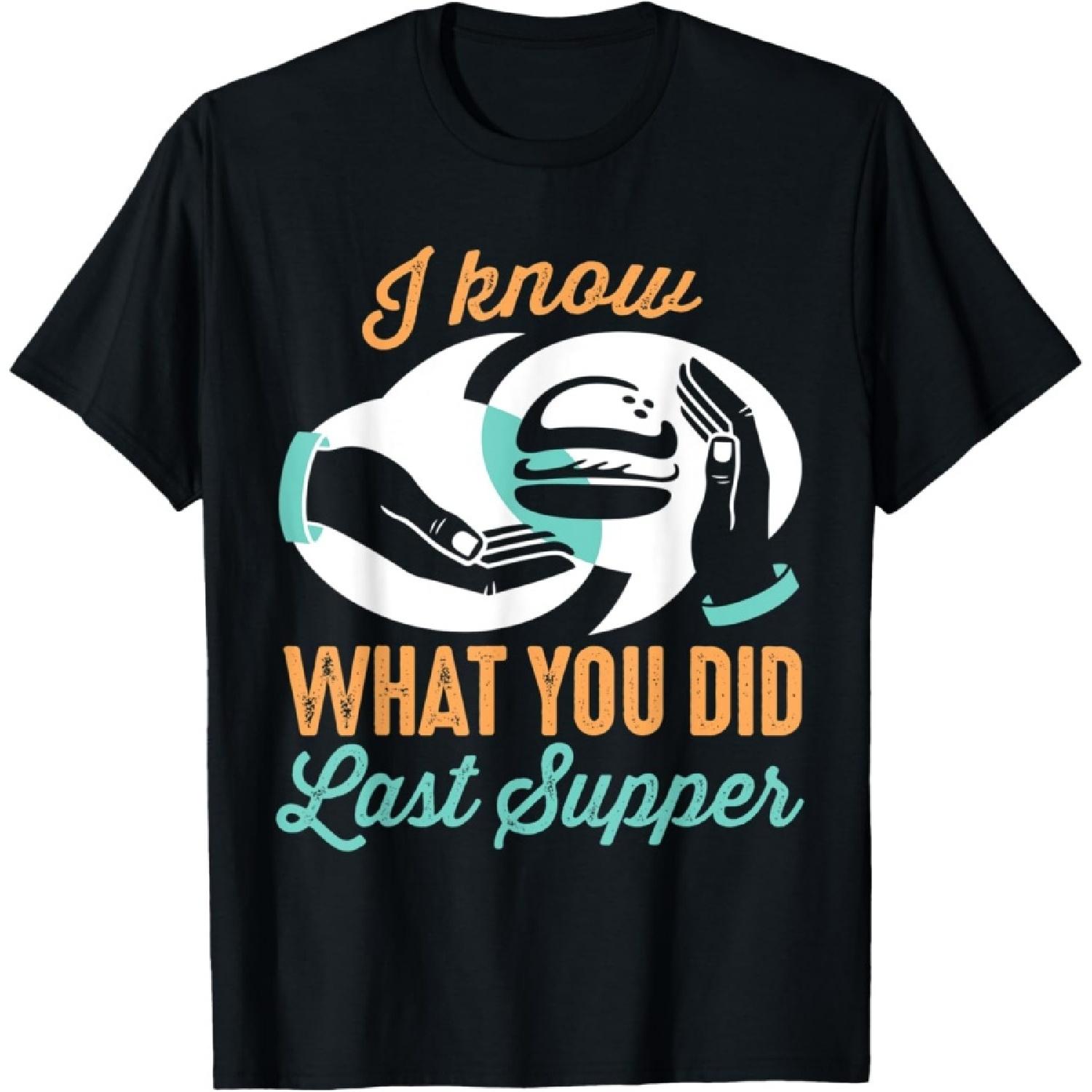 I Know What You Did Last Supper Funny Christian Meme Easter T-Shirt S