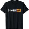 Evports Single AF T Shirt Im Single Porn Lovers Shirt Men Women T-Shirt