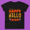 Happy Hallowine Funny Halloween Wine Drinking Party Wine Lover Womens Tee T Shirt Mens Tops Unisex Top