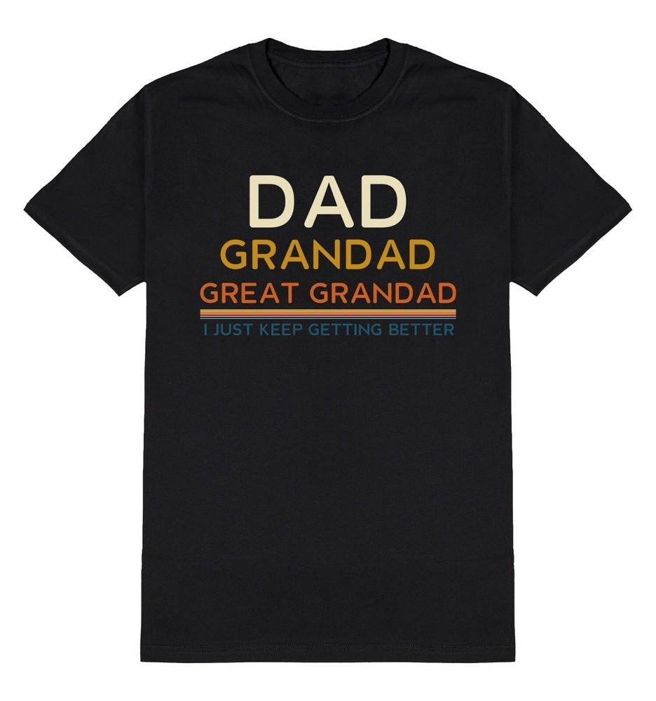 

Dad Grandad Great Grandad I Keep Getting Better T-Shirt Mens Christmasy Gift 2XL