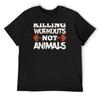 Kill Workouts Not Animals Vegan Bodybuilder T-Shirt Summer Clothes New Edition T Shirt for Men