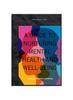 The A Guide To Nurturing Mental Health and Well-Being : Embracing the Journey Book