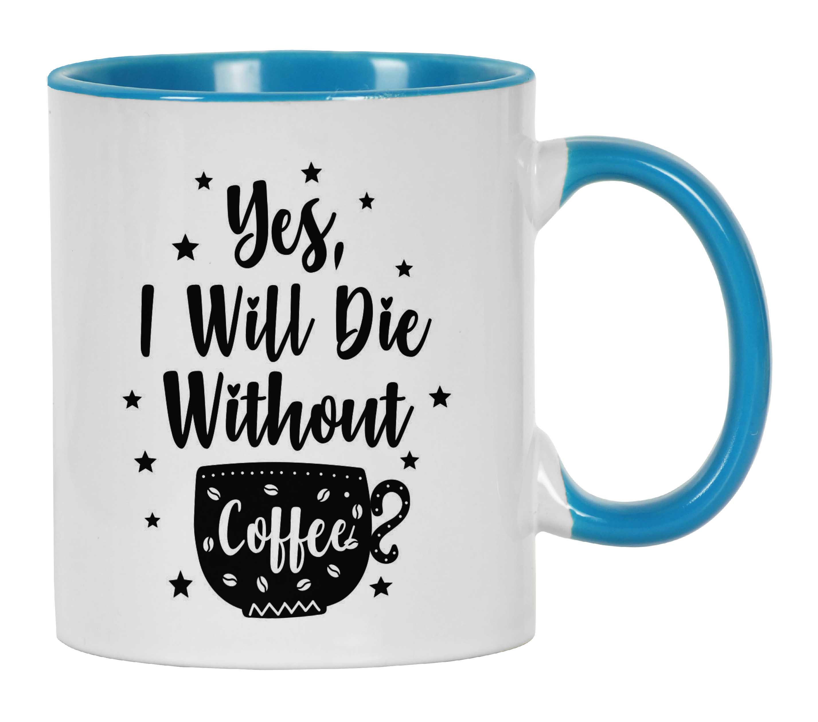 

Inkdotpot Yes I Will Die Without Coffee 11oz Ceramic Coffee Mug- Gag Idea 11oz небо синє кольору