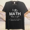Streetwear Summer Unisex T Shirt I Do Math Like A Girl If You Want My Help Please Ask Nicely Short Sleeve Solid Color ONeck