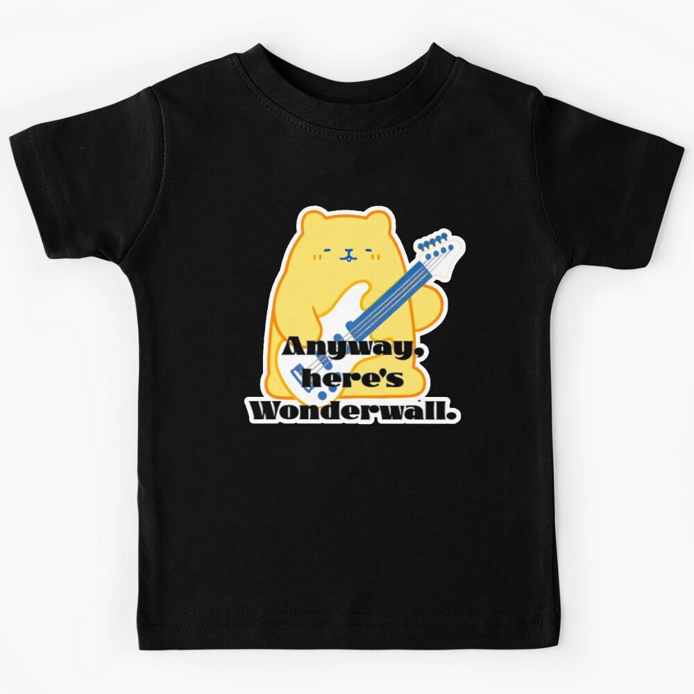 Melody Bearstrum - Anyway, Here s Wonderwall Kids T-Shirt 120