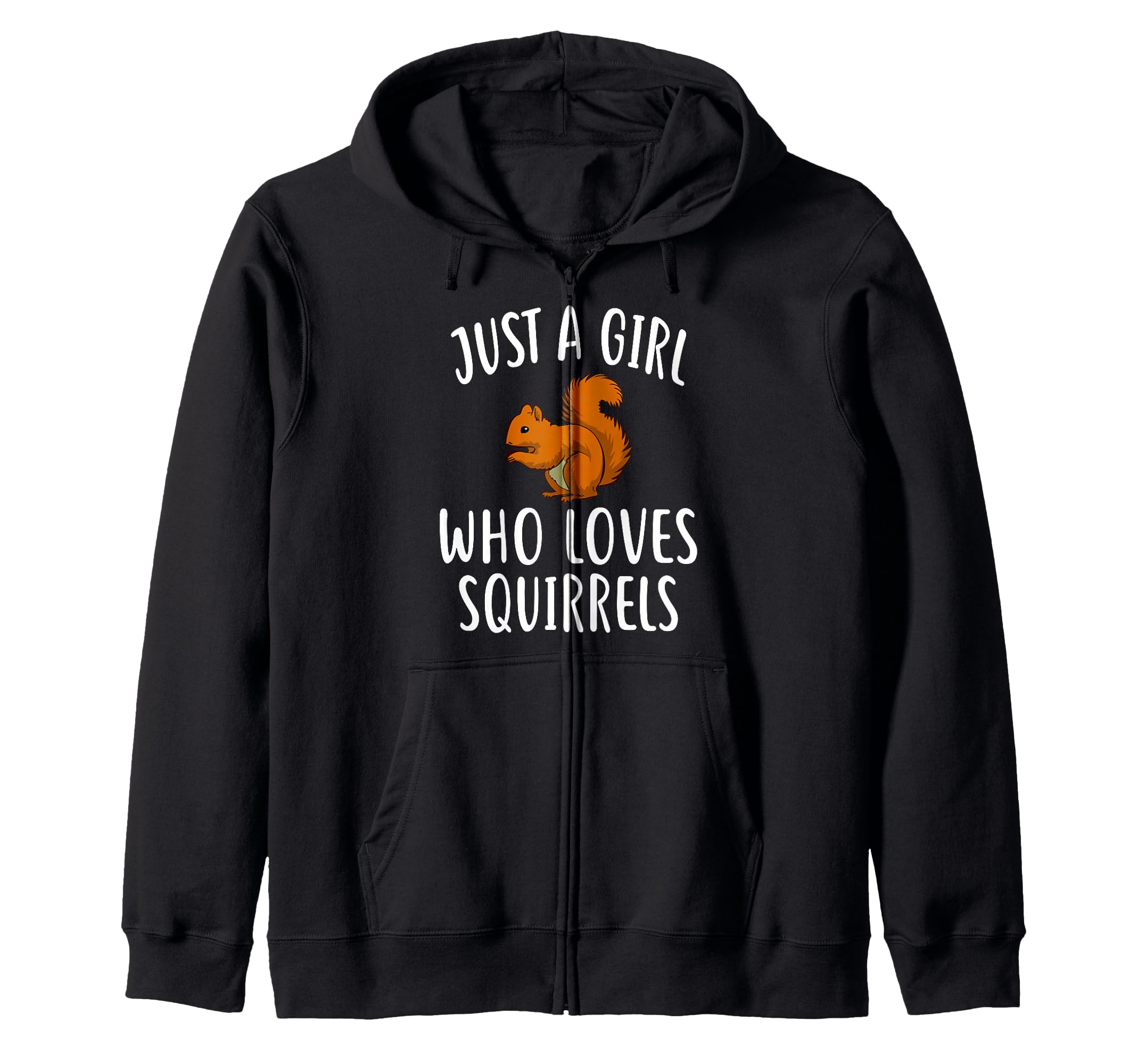 Just A Girl Who Loves SQUIRRELS T-Shirt Funny SQUIRREL Zip Hoodie