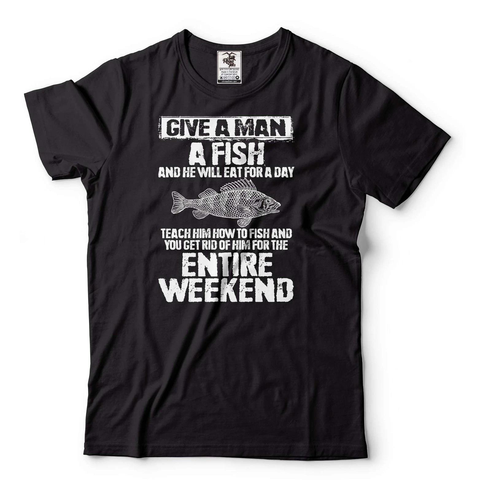 Fishing Joke Tee Give Man A Fish Shirt Fishing Weekend Shirt Fishing Gift Ideas L