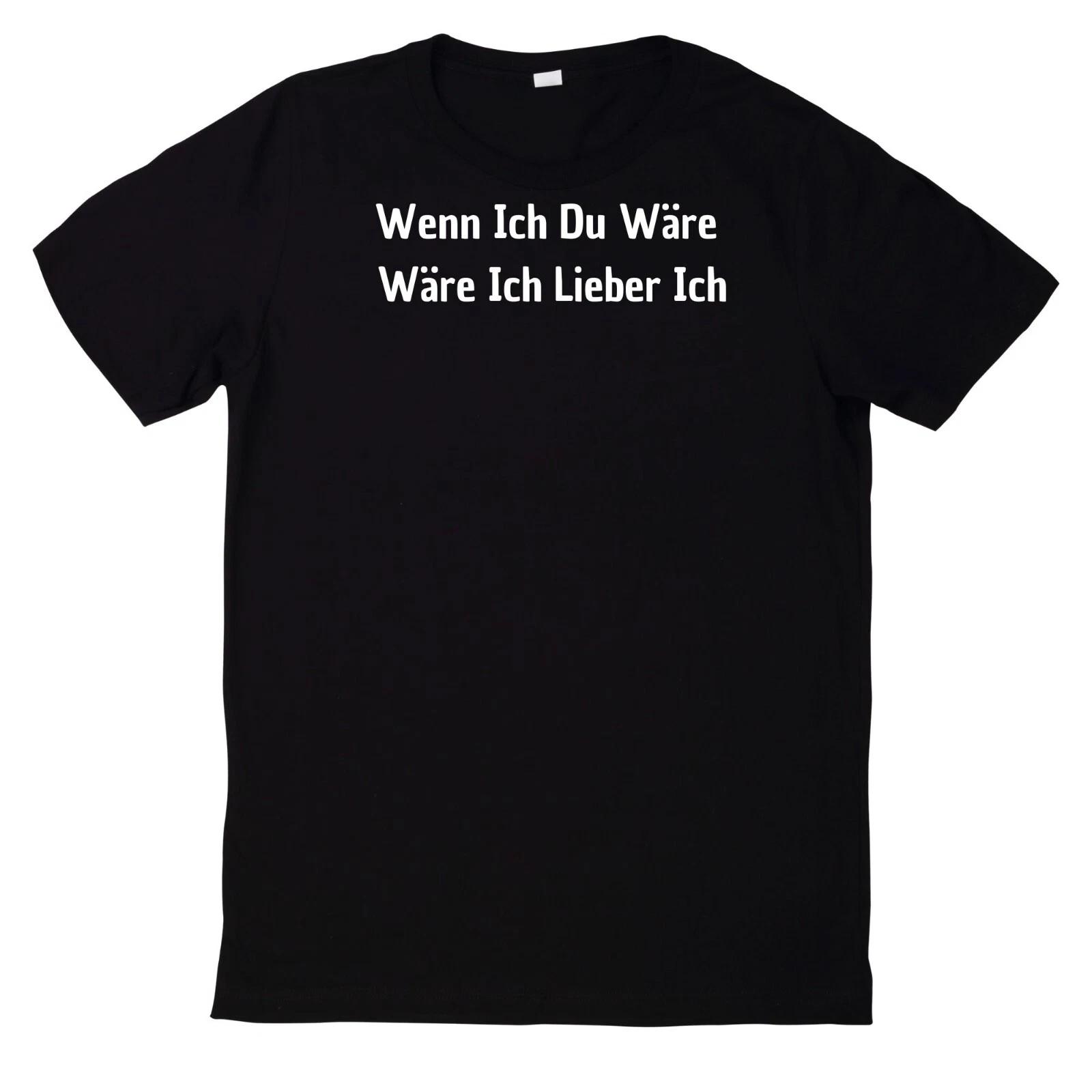 T-Shirt Wenn Ich Du Wäre, Wäre Ich Lieber Ich Motiv Baumwolle XL