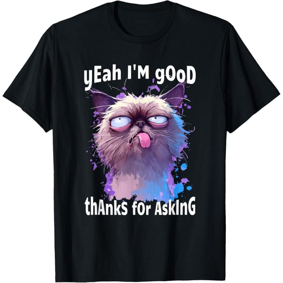

Funny Cat Face Meme Cat Stressed Kitty Yeah I m Good Thanks T-Shirt XXXXXL чорний