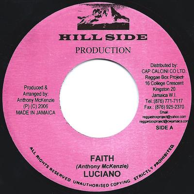 7inch Record LUCIANO / LUCIANO & SGT. JUGGLER - Faith / Faith (Combination) NONE Hillside Produc 2006 Jamaica Reggae, Ska & Dub Used