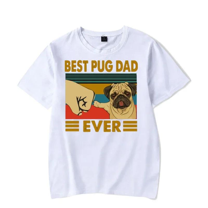 Men's T-shirt Best Pug Dad Ever T Shirt Men Women Causal O-neck Basic Tshirt Male High Quality Classic T-shirt Tops Ropa Hombre