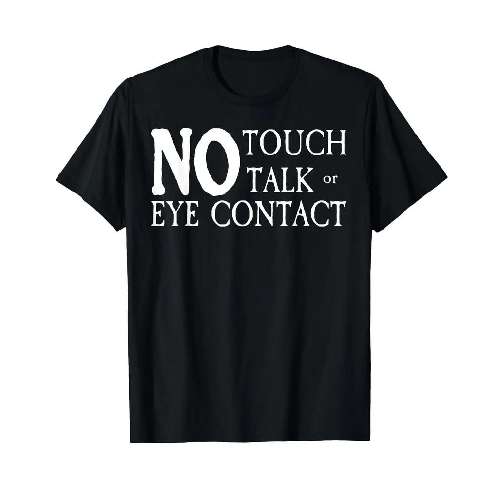 No Touch Talk Or Eye Contact T Shirt Service Pet Dog Vintage Top For Everyday Wear Soft Unisex Stylish Homme Streetwear
