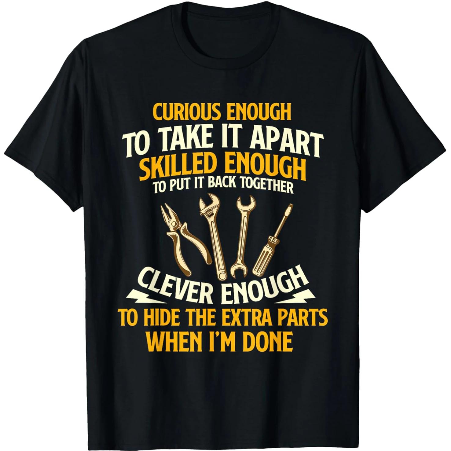Curious Enough Mechanic T Shirt Funny Tool Guy Gift Cotton Graphic Tee Short Sleeve S