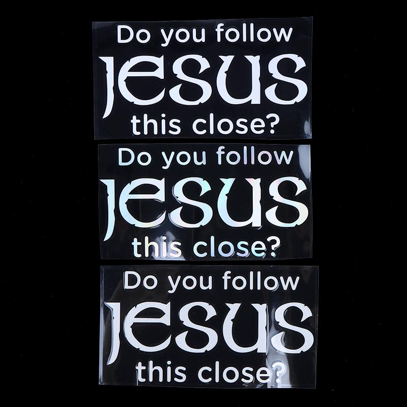 Do You Follow Jesus This Close? Funny Car Stickers For Motorcyclevehicle Paint Window Wall Cup Toolbox Guitar