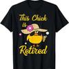 This Chick Is Retired Women Funny Retirement For T Shirt