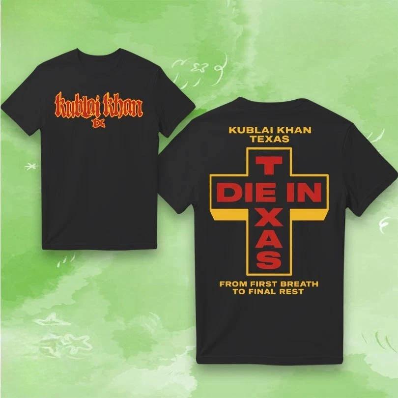 Kublai Khan TX Die In Texas Unisex T-T-Shirt 4XL