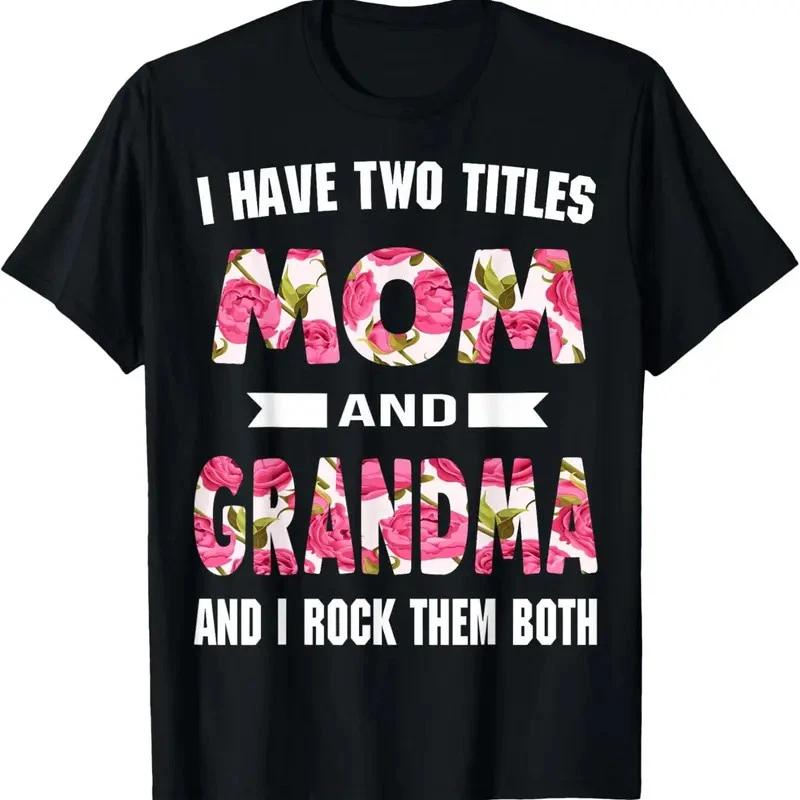 I Have Two Titles Mom Grandma And I Rock Them Mother s Day T-Shirt S