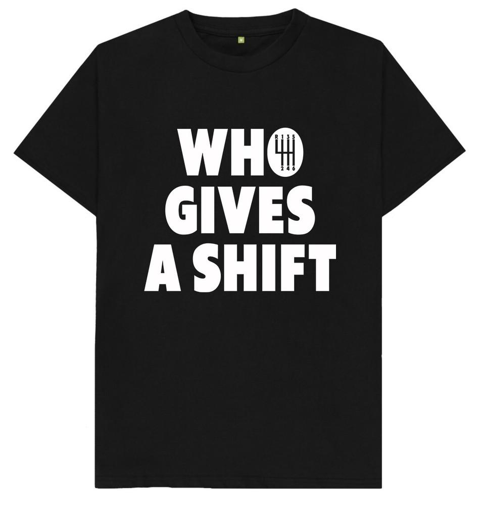 Who Gives A Shift Funny Car Lover Gift Garage Mechanic T Shirt