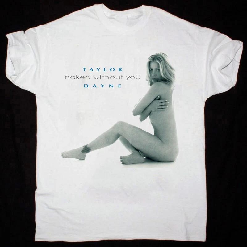 

Taylor Dayne 1998 album Naked Without You White All Size T-shirt KH1735 M