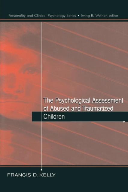 The The Psychological Assessment of Abused and Traumatized Children Book
