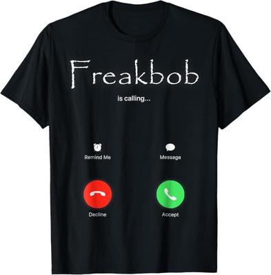 Freaky Bob Meme Freakabob Is Calling T-Shirt