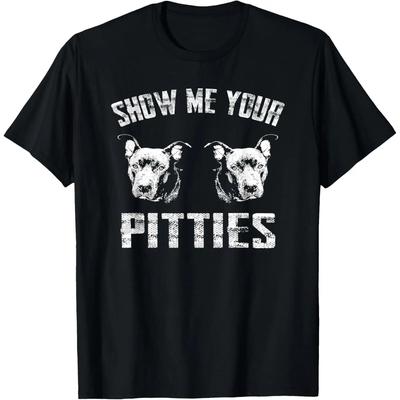 Show Me Your Pitties T-shirt T-Shirt