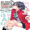 My Youth Romantic Comedy Is Wrong As I Expected Vol. 10 Light... 9781975384111