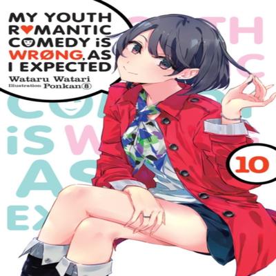 My Youth Romantic Comedy Is Wrong As I Expected Vol. 10 Light Novel by Wataru Watari Paperback Book 9781975384111
