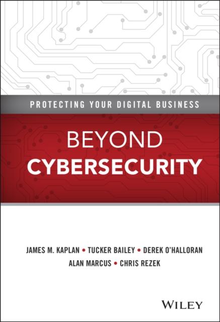 Bok Beyond Cybersecurity : Protecting Your Digital Business