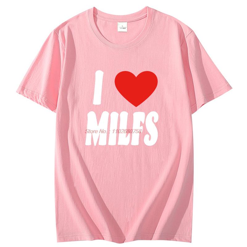 I Heart Milfs Funny Graphic T Shirts Summer Fashion Short Sleeve Tee Cotton New Shirts And Tshirts Tees Tops Unisexs Print T Shirt