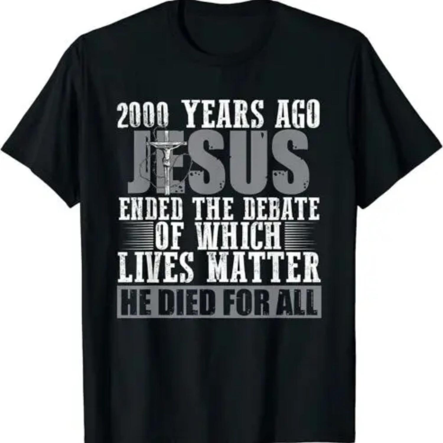 

2000 Years Ago Jesus Ended the Debate Believe T-Shirt XXXXXL чорний