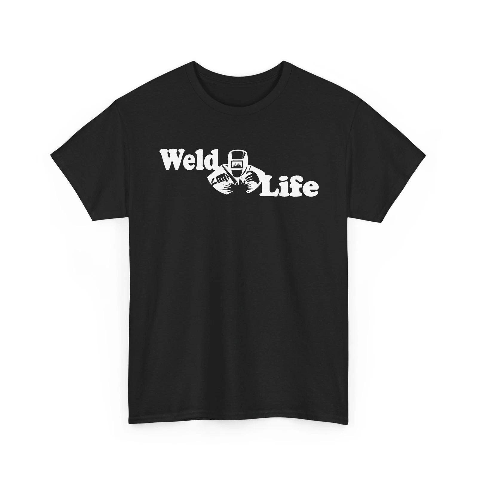 

Weld Life Helmet Welding Sparks Mig Tig Unisex Heavy Cotton TShirt 3XL