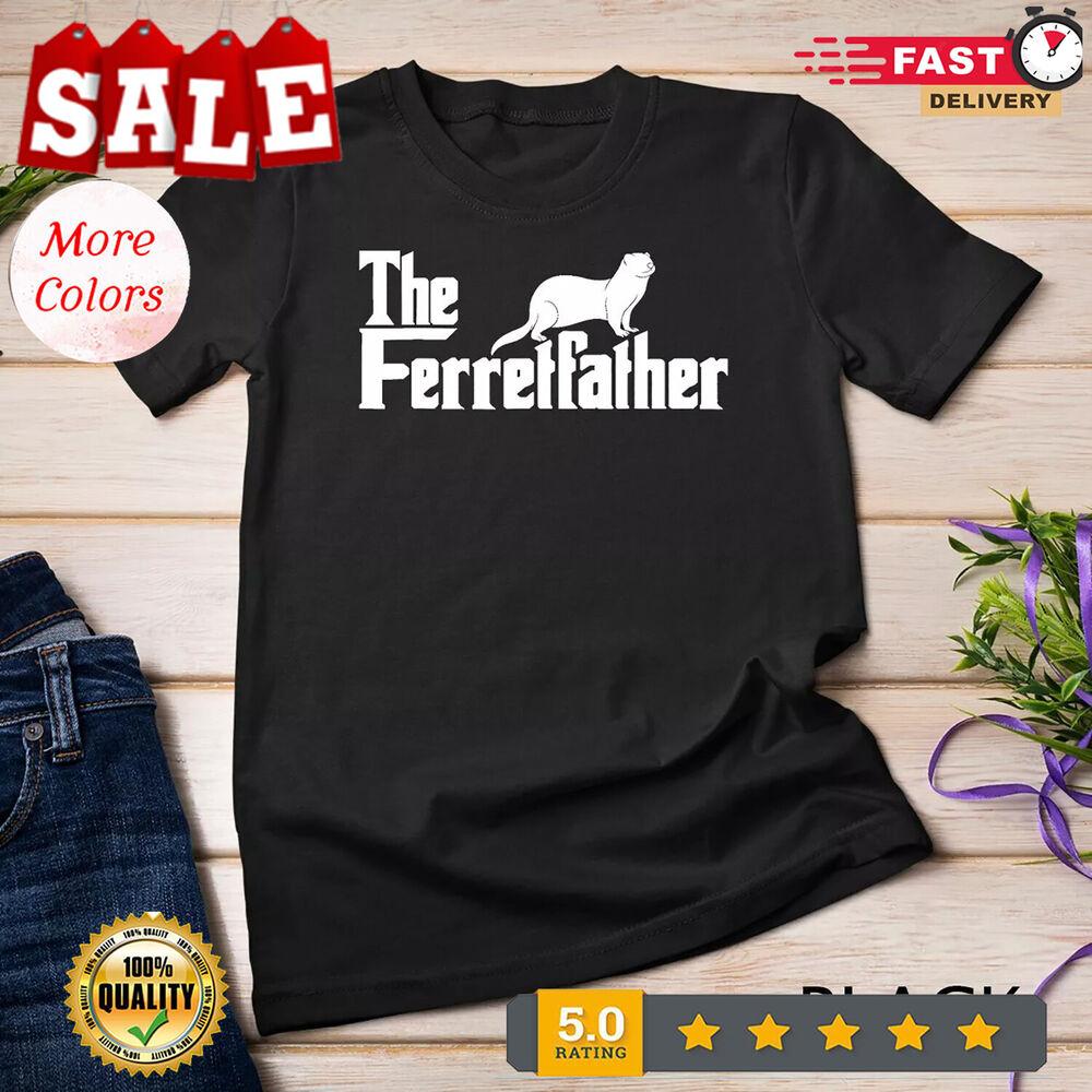 2025/The Ferretfather - Ferret zoo Animal Lover T-Shirt Unisex T-shirt Unisex T-Shirt XXL