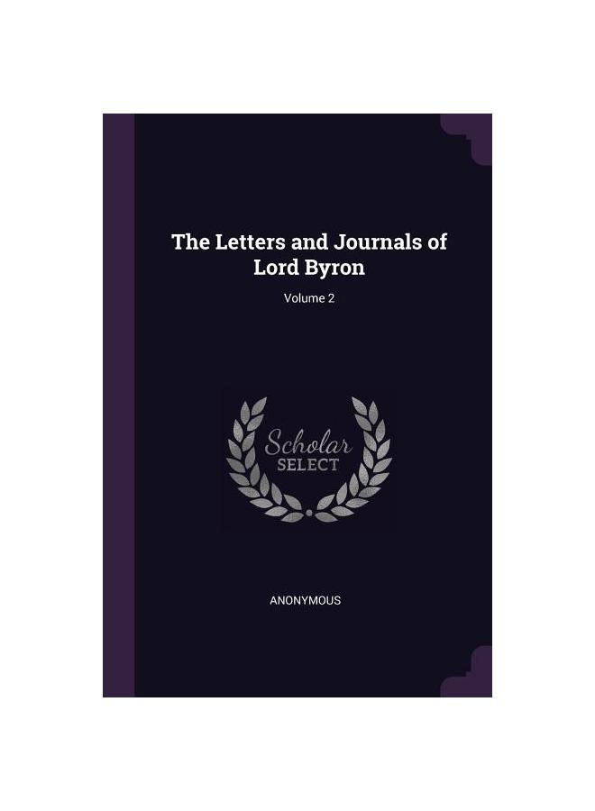 The Letters and Journals of Lord Byron; Volume 2