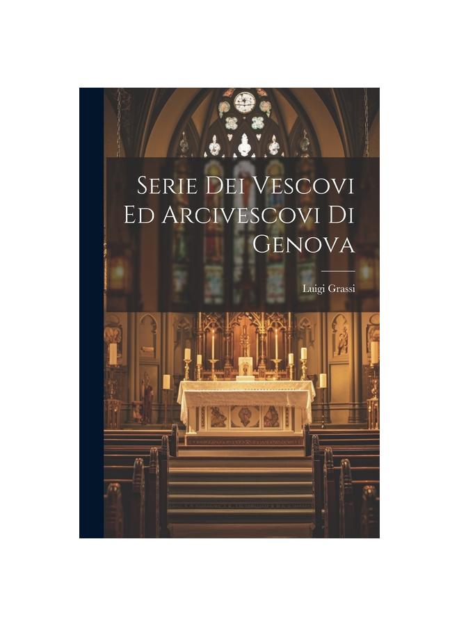 Kniha Serie Dei Vescovi Ed Arcivescovi Di Genova