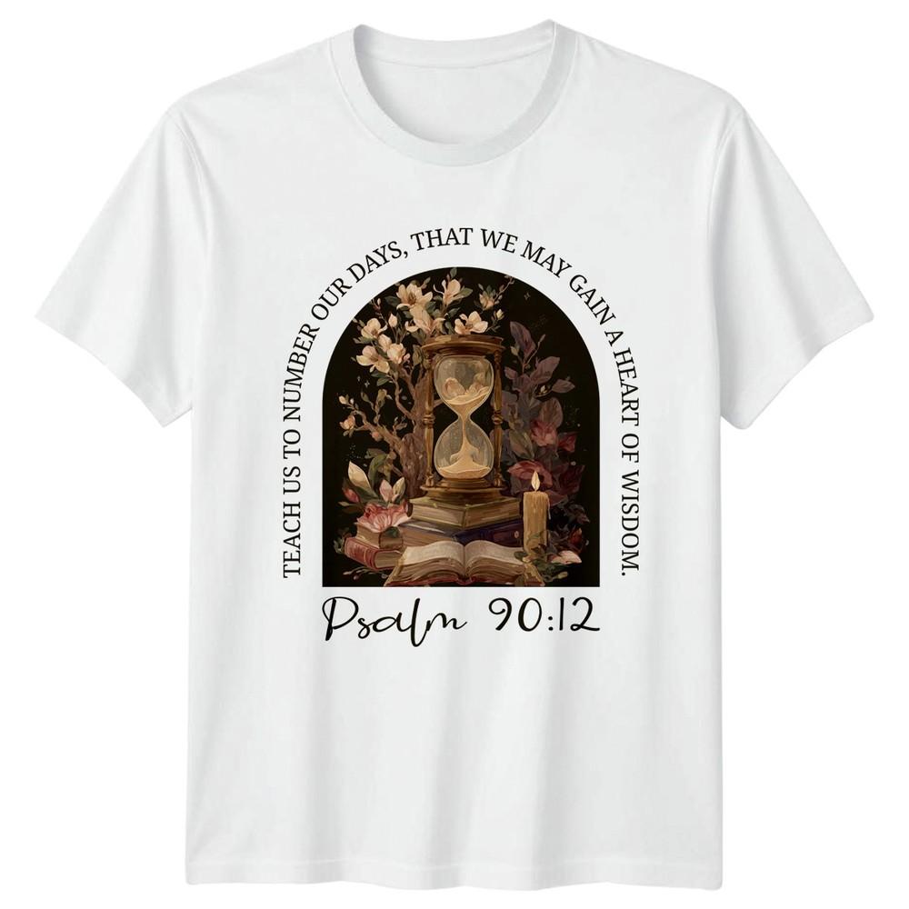 Teach Us To Number Our TShirt Faith Gift For Him And Her S