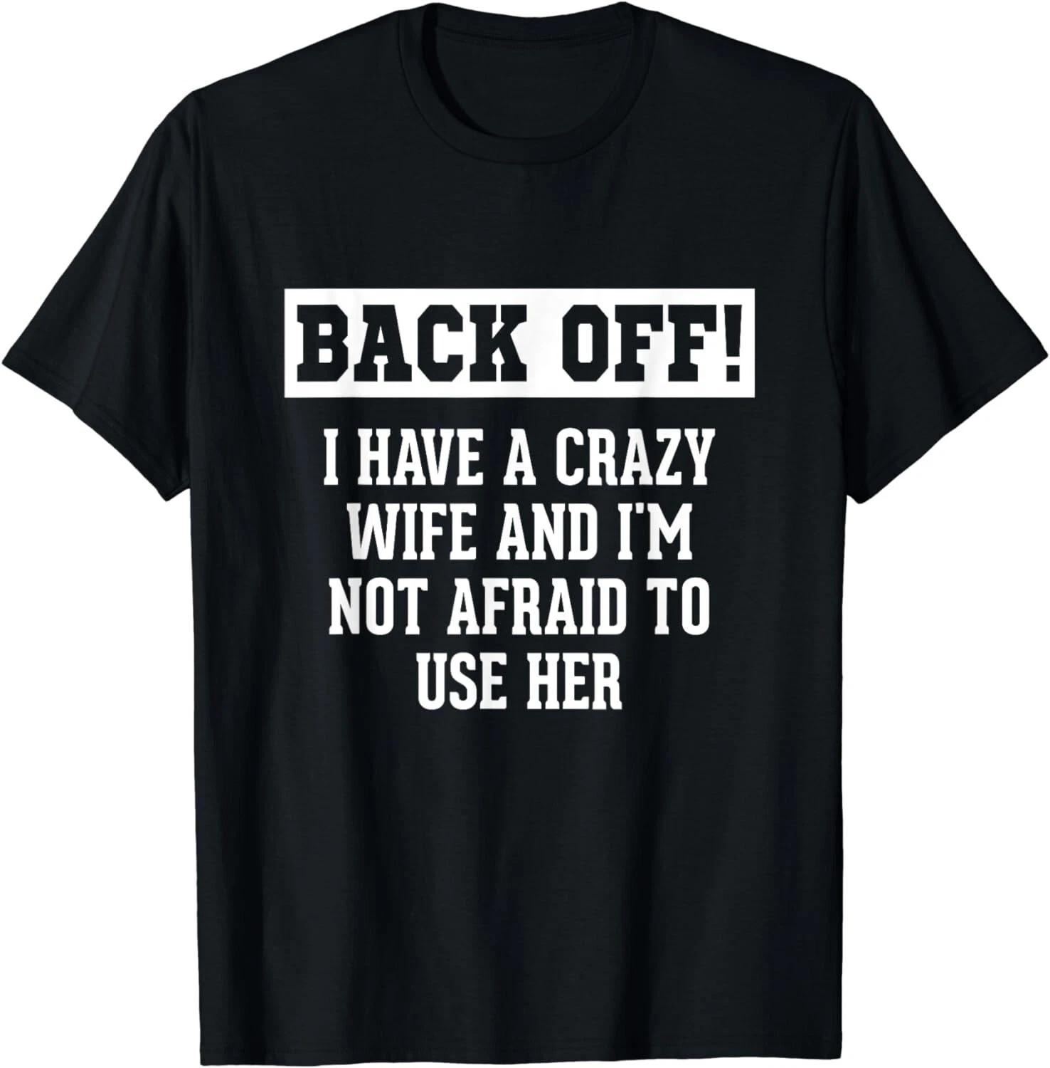 Funny Husband Gifts Men, Crazy Wife Sarcastic Husband Gift Unisex T-Shirt 3XL