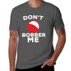 Dont Bobber Me Fishing Tshirt Holiday Lightweight Tshirt