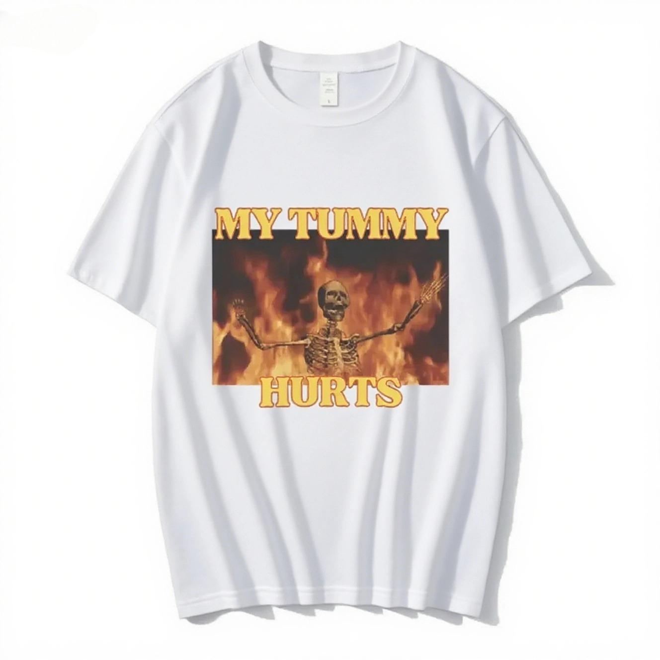 My Tummy Hurts Funny Hard Skeleton Meme T-shirt Men Women Fashion Vintage Short Sleeve T-shirts Breathable Casual Top S