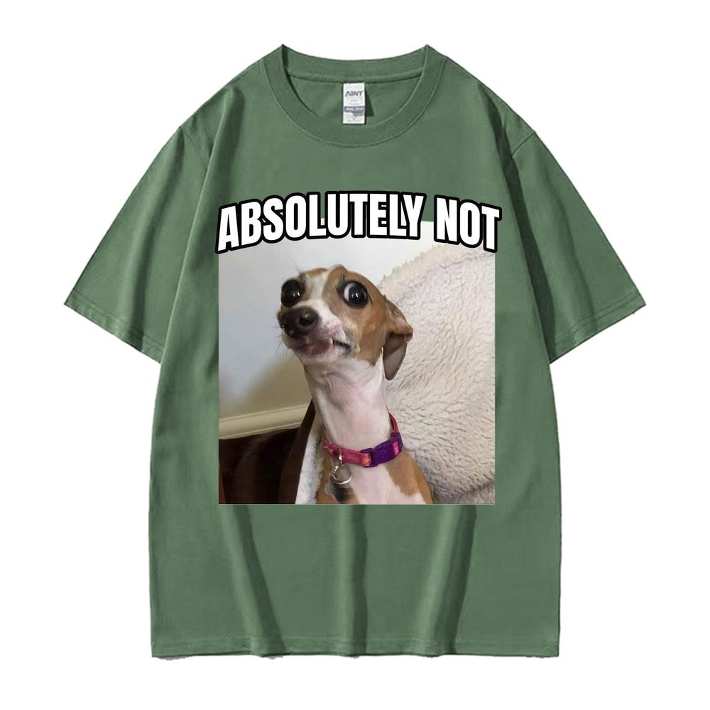 Funny Absolutely Not Dog Parody Meme Graphics T-shirt for Unisex Women Harajuku Summer Short Sleeve T Shirt Comfort Casual T-shirts