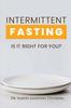 The Intermittent Fasting : Is It Right for You? Book
