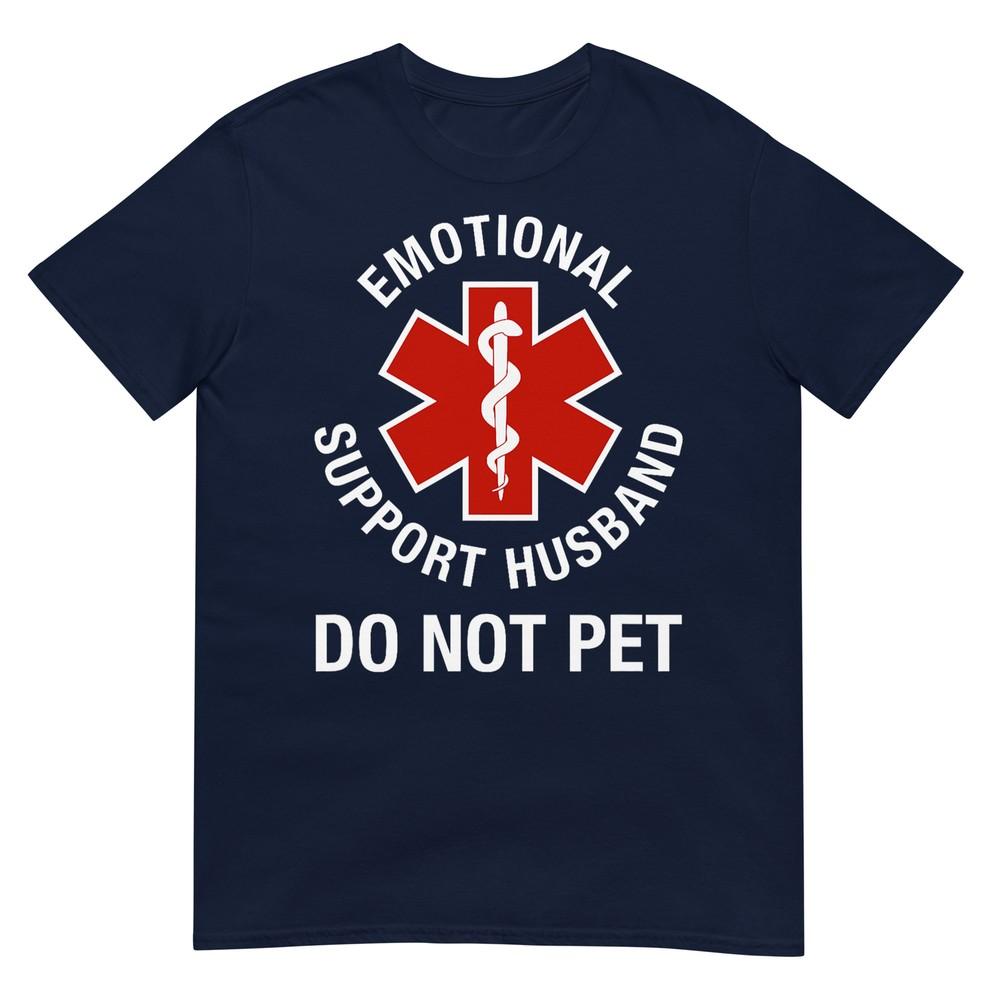 Do Not Pet Emotional Support Husband Funny TShirt S