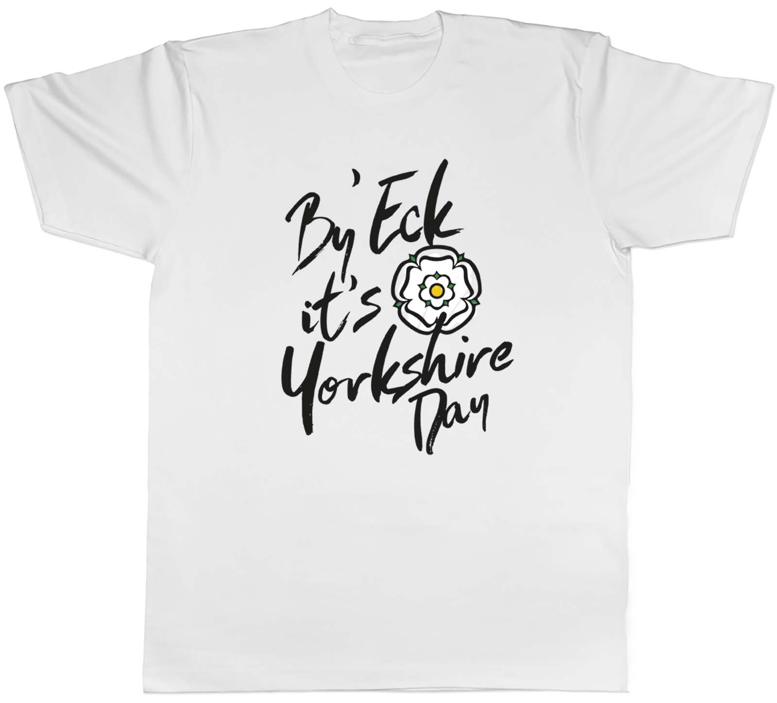 By Eck it s Yorkshire Day Mens T Shirt Funny Unisex Tee Gift white 4XL