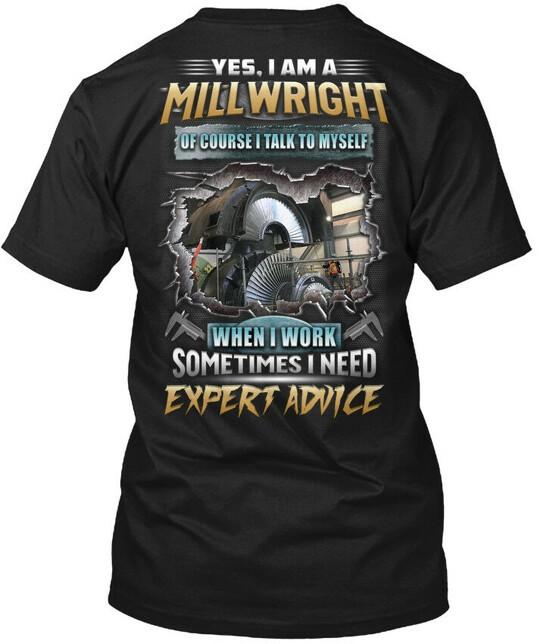 Millwright Yes I Am A Mill T-Shirt Size S to 5XL XL