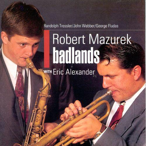 

CD ROBERT MAZUREK; ERIC ALEXANDER - Badlands HEPCD2065 Hep Jazz 1995 UK Jazz Used