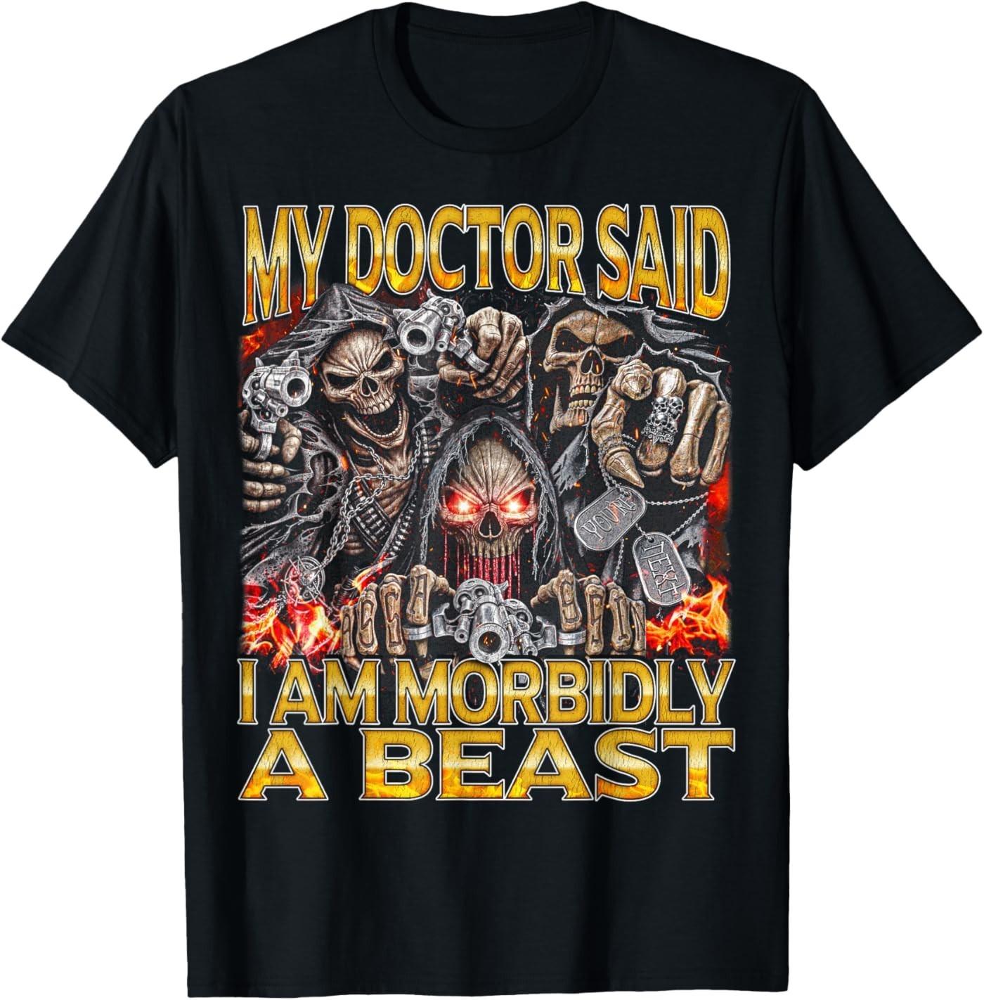 Morbidly a Beast - Edgy Skeleton Hard Skeleton Meme T-Shirt S