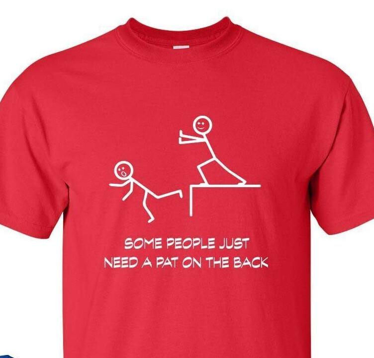 

Some People just need a pat on the back funny t shirt tee push stick man 4XL