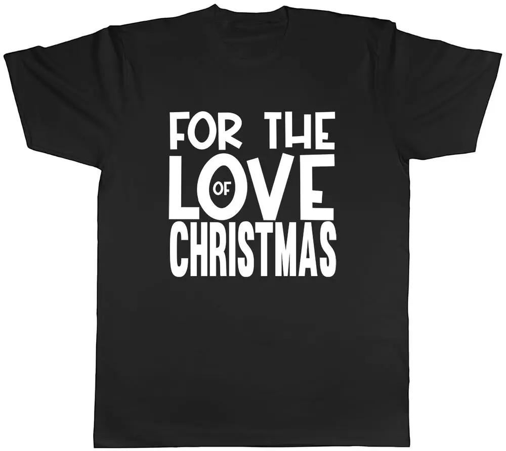 For the Love of Christmas Mens Unisex Tshirt Tee High Qua... S