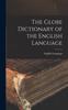 The The Globe Dictionary of the English Language Book