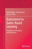 The Assessment In Game-Based Learning : Foundations, Innovations, and Perspectives Book